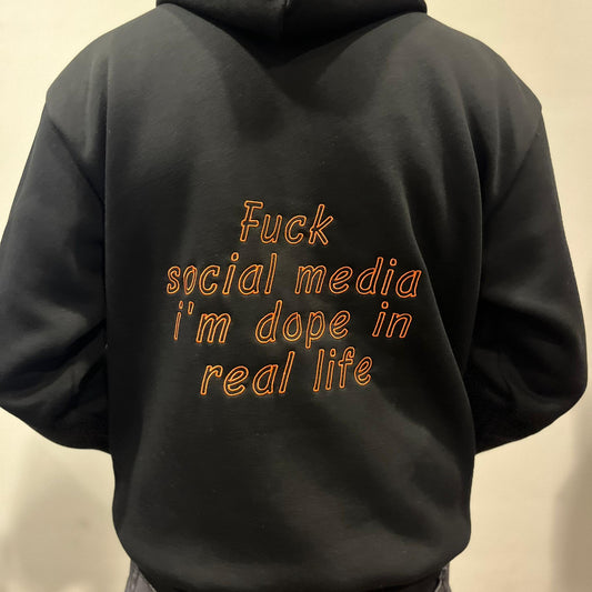 Felpa Ricamata "Fuck social media i'am dope in real life"